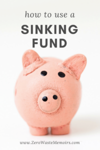 How to Start a Sinking Fund for your Zero Waste Lifestyle