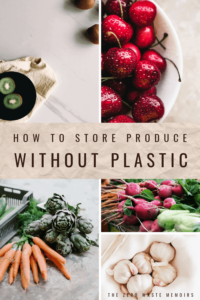 Find out how to store produce without plastic - and extend the life of your fruit & vegetables!
