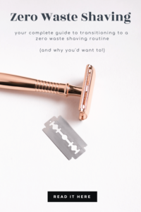 Your complete guide to a zero waste shaving routine. From why you'd want to make the switch, to finding the best zero waste razor for your needs.